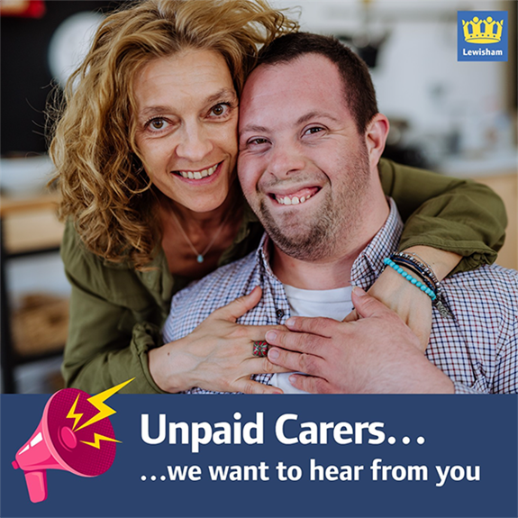 Picture of a woman with her arm around a man. They are looking and smiling at the camera. The text underneath the picture reads: Unpaid carers...we want to hear from you.